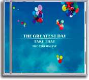 Take That - The Greatest Day; Take That Present: The Circus Live album cover.
